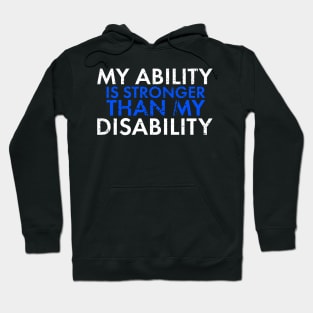 My Ability Is Stronger Than My Disability Disabled Support Hoodie